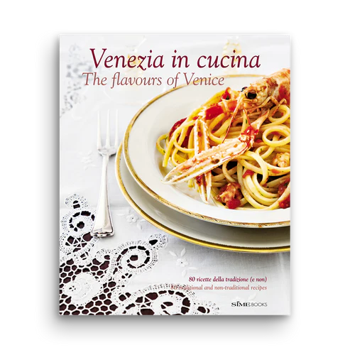 VENEZIA IN CUCINA - The flavours of Venice